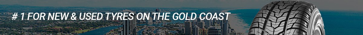 # 1 FOR NEW & USED TYRES ON THE GOLD COAST